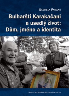 Bulharští Karakačani a usedlý život: Dům, jméno a identita 
